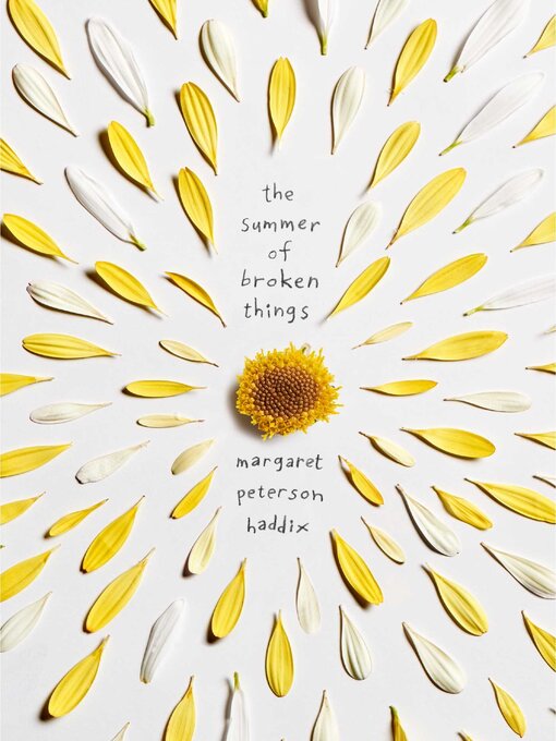 Title details for The Summer of Broken Things by Margaret Peterson Haddix - Available